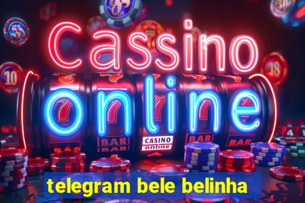 telegram bele belinha